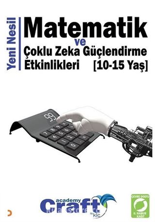 Yeni Nesil Matematik ve Çoklu Zeka Güçlendirme Etkinlikleri (10-15 Yaş)