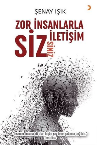 Zor İnsanlarla İletişim Sizsiniz