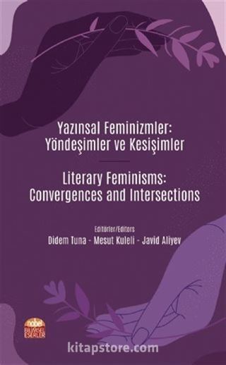 Yazınsal Feminizmler: Yöndeşimler ve Kesişimler