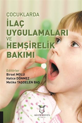 Çocuklarda İlaç Uygulamaları ve Hemşirelik Bakımı