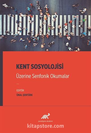 Kent Sosyolojisi Üzerine Senfonik Okumalar