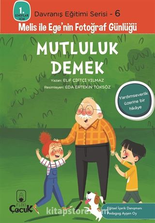 Mutluluk Demek / 1. Sınıflar İçin Davranış Eğitimi Serisi 6