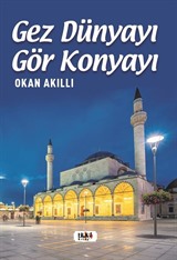 Gez Dünyayı Gör Konya'yı