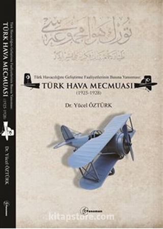 Türk Havacılığını Geliştirme Faaliyetlerinin Basına Yansıması: Türk Hava Mecmuası (1925-1928)