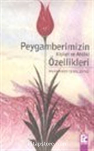 Peygamberimizin Kişisel ve Ahlakı Özellikleri