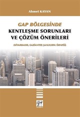 GAP Bölgesinde Kentleşme Sorunları ve Çözüm Önerileri