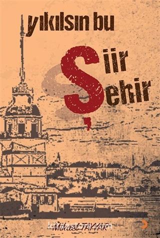 Yıkılsın Bu Şiir Şehir