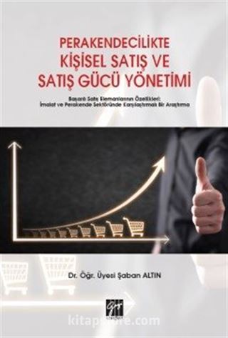 Perakendecilikte Kişisel Satış ve Satış Gücü Yönetimi