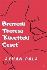 Bremenli Theresa 'Küvetteki Ceset'