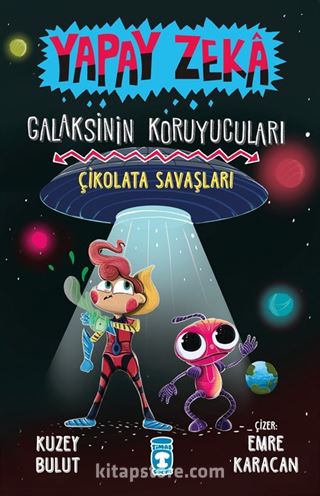 Yapay Zeka Galaksinin Koruyucuları 2 / Çikolata Savaşları (Ciltli)