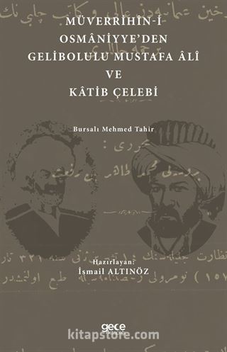 Müverrihîn-i Osmaniyye'den Gelibolulu Mustafa Âlî ve Katib Çelebi