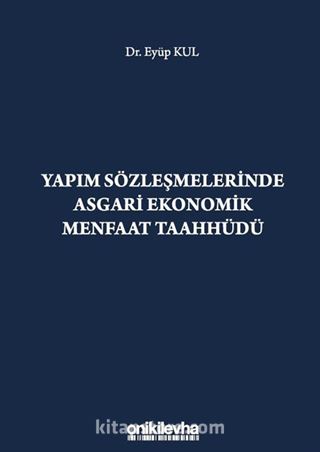 Yapım Sözleşmelerinde Asgari Ekonomik Menfaat Taahhüdü