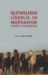 İşletmelerde Liderlik ve Motivasyon (Pozitif Yaklaşımlar)