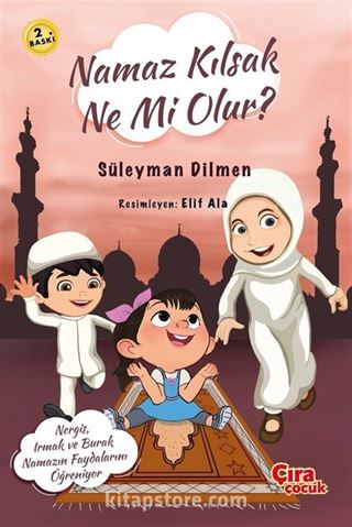 Namaz Kılsak Ne Mi Olur?