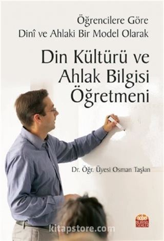 Öğrencilere Göre Dinî ve Ahlaki Bir Model Olarak Din Kültürü ve Ahlak Bilgisi Öğretmeni