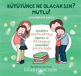 Büyüyünce Ne Olacaksın? Mutlu! (Ciltli)