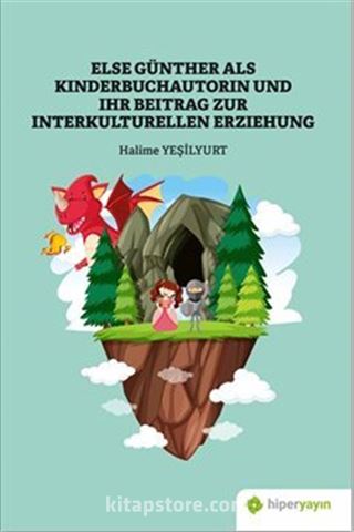 Else Günther Als Kinderbuchautorin und Ihr Beitrag Zur Interkulturellen Erziehung