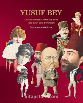 Yusuf Bey: On Dokuzuncu Yüzyıl Sonunda Pera'nın Yüklü Portreleri