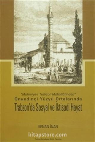 Onyedinci Yüzyıl Ortalarında Trabzon'da Sosyal ve İktisadi Hayat