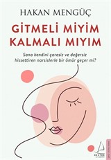 Gitmeli miyim Kalmalı mıyım?