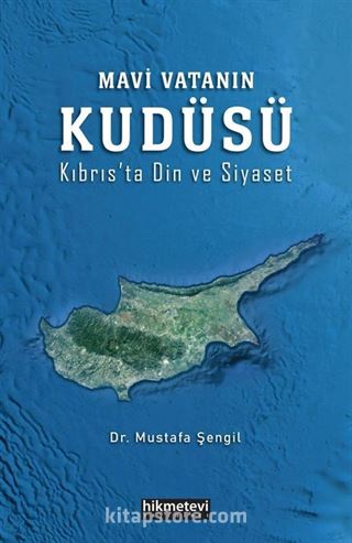 Mavi Vatanın Kudüsü (Kıbrıs'ta Din ve Siyaset)