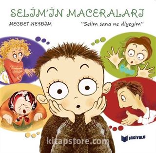 Selim Sana Ne Diyeyim? / Selim'in Maceraları 4