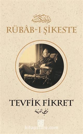 Rübab-ı Şikeste (Eski ve Yeni Harflerle) Tevfik Fikret