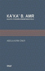 Ka'ka' B. Amr Hulefa-yi Raşidîn Dönemi'ndeki Rolü