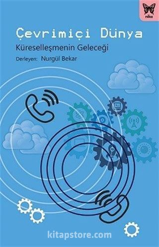 Çevrimiçi Dünya: Küreselleşmenin Geleceği