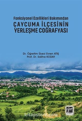 Fonksiyonel Özellikleri Bakımından Çaycuma İlçesinin Yerleşme Coğrafyası