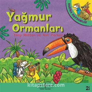 Yağmur Ormanları - Harika Hayvanlar (Karton Kapak)