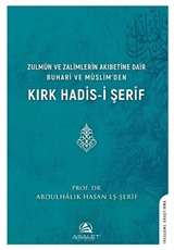 Zulmün ve Zalimlerin Akıbetine Dair Buhari ve Müslim'den Kırk Hadis-i Şerif