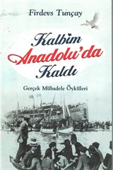 Kalbim Anadolu'da Kaldı