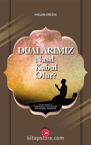 Dualarımız Nasıl Kabul Olur?