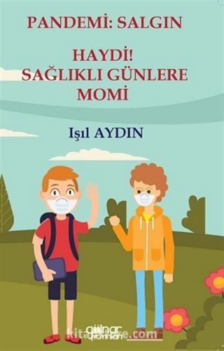 Pandemi - Salgın Haydi! Sağlıklı Günlere Momi