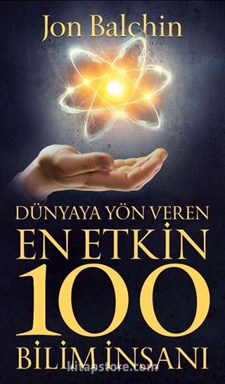 Dünyaya Yön Veren En Etkin 100 Bilim İnsanı