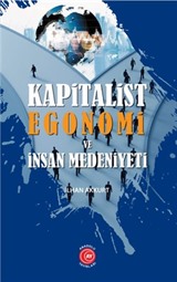 Kapitalist Egonomi ve İnsan Medeniyeti