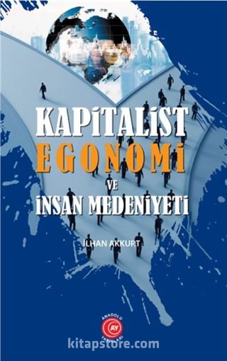 Kapitalist Egonomi ve İnsan Medeniyeti