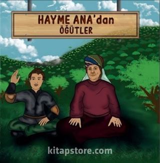 Hayme Ana'dan Öğütler