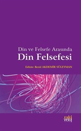 Din ve Felsefe Arasında Din Felsefesi