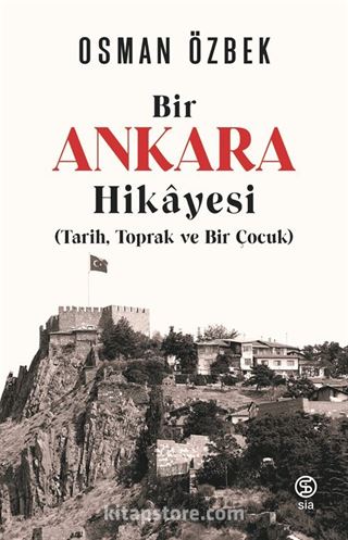 Bir Ankara Hikayesi (Tarih, Toprak ve Bir Çocuk)