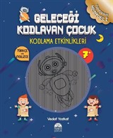 Geleceği Kodlayan Çocuk / Kodlama Etkinlikeri (7 Yaş)