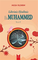 Liderimiz Efendimiz Hz. Muhammed (s.a.v.)