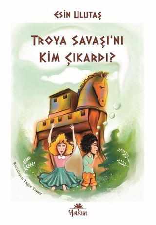 Troya Savaşı'nı Kim Çıkardı?