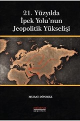 21. Yüzyılda İpek Yolu'nun Jeopolitik Yükselişi