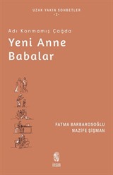 Adı Konmamış Çağda Yeni Anne Babalar