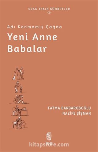 Adı Konmamış Çağda Yeni Anne Babalar