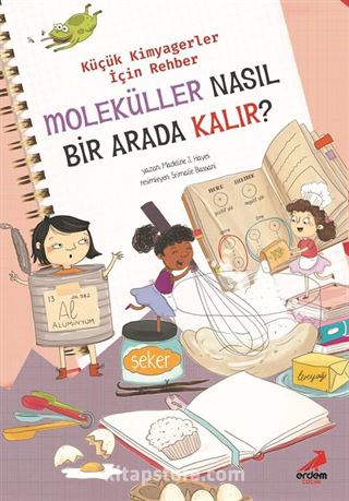 Moleküller Nasıl Bir Arada Kalır? / Küçük Kimyagerler İçin Rehber