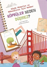 Köprüler Neden Düşmez? / Küçük Mimarlar ve Mühendisler İçin Rehber