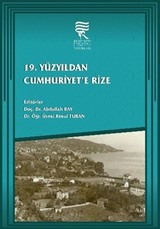 19. Yüzyıldan Cumhuriyet'e Rize